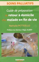 Guide pratique du retour  domicile d'un malade en fin de vie - Nathalie PETTOELLO - SAURAMPS MEDICAL - Soins palliatifs