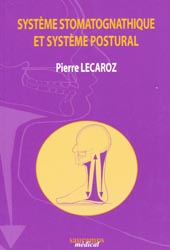 Systme stomatognathique et systme postural - Pierre LECAROZ