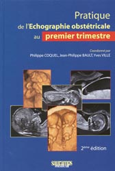 Pratique de l'chographie obsttricale au premier trimestre - Coordonn par Philippe COQUEL, Jean-Philippe BAULT, Yves VILLE - SAURAMPS - 