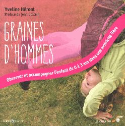 Graines d'hommes - Yveline HRONT - EDITIONS LE SOUFFLE D'OR - Natre & grandir