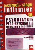 Psychiatrie pdo-psychiatrie Lgislation et toxicologie - P.ALEXELINE, M-P.NYANGOH-TIMOH, M.ACAIRE - VERNAZOBRES - Le carnet de stage infirmier