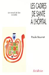 Les cadres de sant  l'hpital - Paule BOURRET - SELI ARSLAN - 