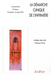 La dmarche clinique de l'infirmire - Arlette MARCHAL, Thrse PSIUK