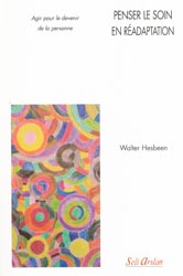 Penser le soin en radaptation - Walter HESBEEN - SELI ARSLAN - 