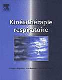 Kinsithrapie respiratoire - Gregory REYCHLER, Jean ROESELER, Pierre DELGUSTE - ELSEVIER - 