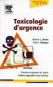 Toxicologie d'urgence - Alison L.JONES, Paul I.DARGAN - ELSEVIER - Mdecine en poche