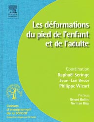 Les dformations du pied de l'enfant et de l'adulte - Raphal SERINGE, Jean-Luc BESSE, Philippe WICART