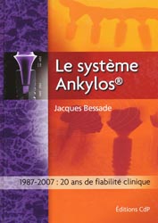 Le systme Ankylos - Jacques BESSADE