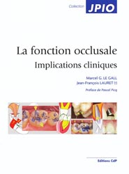 La fonction occlusale Implications cliniques - Marcel G.LE GALL, Jean-Franois LAURET - CDP - JPIO
