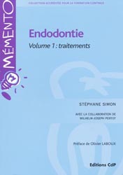 Endodontie Volume 1 Traitements - Stphane SIMON - CDP - Mmento