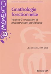 Gnathologie fonctionnelle - Jean-Daniel ORTHLIEB - CDP - Mmento