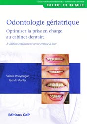 Odontologie griatrique - Valrie POUYSSEGUR, Patrick MAHLER