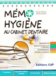 Memo hygine au cabinet dentaire - Olivier MEUNIER, Christian MAIRE - CDP - 