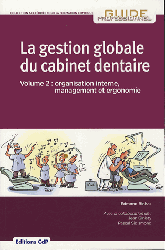 La gestion globale du cabinet dentaire Volume 2 - Edmond BINHAS - EDITIONS CDP - 