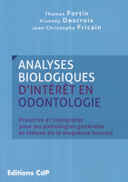 Analyses biologiques d'intert en odontologie - Thomas FORTIN, Vianney DESCROIX, Jean-Christophe FRICAIN