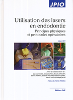 Utilisation des lasers en endodontie - Grard REY