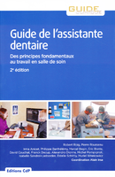 Le guide de l'assistante dentaire - P.ROUSSEAU, R.ROIG, P. BARTHLMY, M. BEGIN, . BONTE, I. ANICET, D. COUCHAT, F. DECUP, I. SANDRAL-LASBORDES - DITIONS CDP - Guide clinique