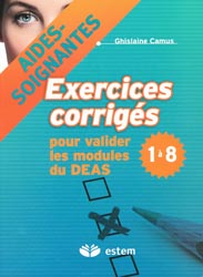 Exercices corrigs pour valider les modules du DEAS 1  8 - Ghislaine CAMUS - ESTEM - 