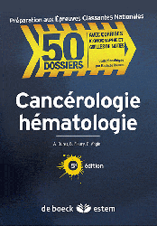 Cancrologie  - Hmatologie - A.DURET, B.FLEURY, G.VOGIN - ESTEM - 50 Dossiers