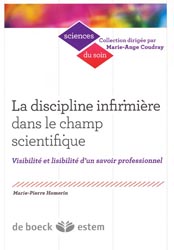 La discipline infirmire dans le champ scientifique - Marie-Pierre HOMERIN - DE BOECK - Sciences du soin