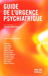 Guide de l'urgence psychiatrique - Sous la direction de Jrme PALAZZOLO