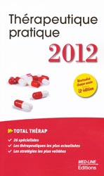 Thrapeutique pratique 2012 - Sous la direction de Serge PERROT - MED-LINE - 