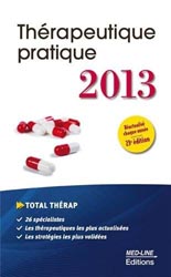 Thrapeutique pratique 2013 - Sous la direction de Serge PERROT - MED-LINE EDITIONS - 