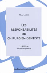 Les responsabilits du chirurgien-dentiste - Marc SABEK - LES ETUDES HOSPITALIERES - 