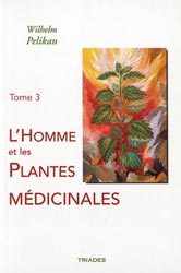 L'Homme et les plantes mdicinales - Tome 3 - Wilhelm PELIKAN - TRIADES - 