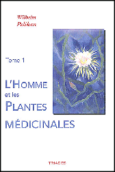L'homme et les plantes mdicinales - Tome 1 - Wilhelm PELIKAN - TRIADES - 