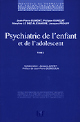 Psychiatrie de l'enfant et de l'adolescent Tome 2 - Jean-Pierre DUMONT, Philippe DUNEZAT, Maryline LE DEZ-ALEXANDRE, Jacques PROUFF