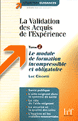 La validation des acquis de l'exprience Tome 2 Le module de formation incompressible et obligatoire - Luc CICCOTTI - HEURES DE FRANCE - Guidances