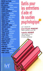 Outils pour les entretiens d'aide et de soutien psychologique 2 - Sous la direction de Jean-Claude MONFORT, Isabelle HOURD