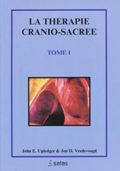 La thrapie cranio-sacre Tome 1 - John E.UPLEDGER, Jon D.VREDEVOOGD - SATAS - 