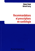 Recommandations et prescriptions en cardiologie - Robert HAAT, Grard LEROY