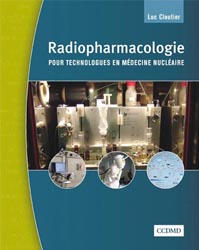 Radiopharmacologie pour technologues en mdecine nuclaire - Luc CLOUTIER - CCDMD (CANADA) - 
