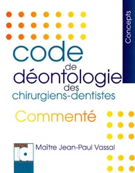 Code de dontologie des chirurgiens-dentistes - Maitre Jean-Paul VASSAL