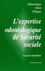 L'expertise odontologique de Scurit sociale - G.CHABERT - SID - Odontologie Droit thique