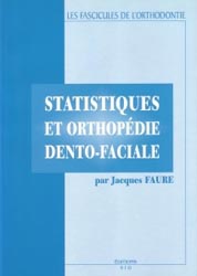 Statistiques et orthopdie dento-faciale - Jacques FAURE - SID - Les fascicules de l'orthodontie