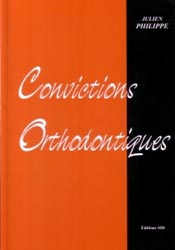Convictions orthodontiques - Julien PHILIPPE - SID - 