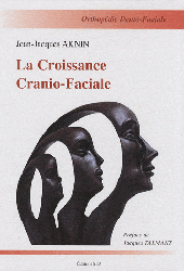 La croissance cranio-faciale - Jean-Jacques AKNIN