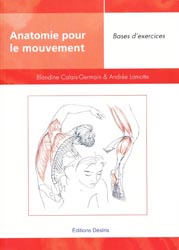 Anatomie pour le mouvement - Blandine CALAIS-GERMAIN, Andre LAMOTTE