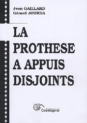La prothse  appuis disjoints - Jean GAILLARD, Grard JOURDA - COSMOGONE - 