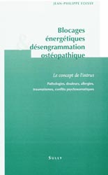 Blocages nergtiques dsengrammation ostopathique - Jean-Philippe FOISSY