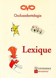 Lexique - Occlusodontologie - CNO - QUINTESSENCE INTERNATIONAL - 