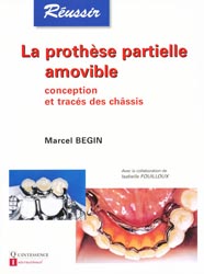 La prothse partielle amovible - Marcel BEGIN, Isabelle FOUILLOUX