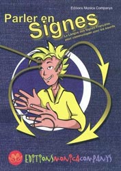 Parler en signes - Collectif - EDITIONS MONICA COMPANYS - 