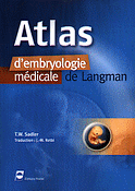 Atlas d'embryologie mdicale de Langman - T-W.SADLER - PRADEL - 