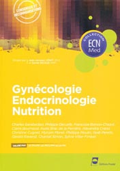 Gyncologie  Endocrinologie  Nutrition - C. GARABEDIAN, P. DURUELLE, F. BORSON-CHAZOT, C. BOURNAUD, A. BRAC DE LA PERRIRE, A. CRAND, C. CUGNET, M. MORET, P. MOULIN - PRADEL - ECN Med