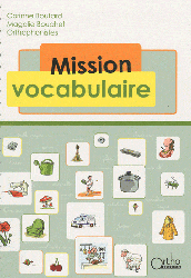 Mission vocabulaire - Corinne BOUTARD, Magalie BOUCHET - ORTHO EDITION - 